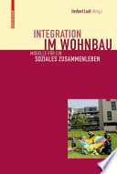 Integration im Wohnbau : Modelle fur ein soziales Zusammenleben /