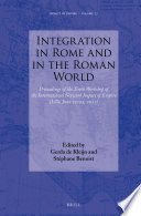 Integration in Rome and in the Roman world : proceedings of the Tenth Workshop of the International Network Impact of Empire (Lille, June 23-25, 2011) / edited by Gerda de Kleijn, Stphane Benoist ; contributors Melero, Anthony llvarez [and fifteenth others].