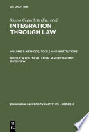 Integration through law : Europe and the American federal experience. edited by Mauro Cappelletti, Monica Seccombe and Joseph Weiler.