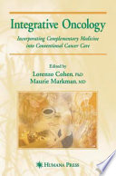 Integrative oncology : incorporating complementary medicine into conventional cancer care /