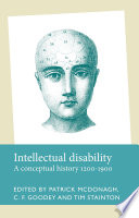 Intellectual disability : a conceptual history, 1200-1900 /