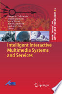 Intelligent interactive multimedia systems and services /