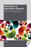 Interaction in educational domains / edited by Kirsi Tirri, Elina Kuusisto.