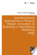 Interdisciplinary approaches to product design, innovation, & branding in international marketing /