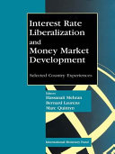 Interest rate liberalization and money market development : selected country experiences: proceedings of a seminar held in Beijing July/August 1995 /