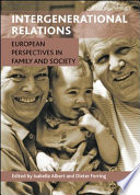 Intergenerational relations : European perspectives in family and society /