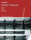 Interior spaces : space, light, materials / Christian Schittich (ed.) ; translation from German to English, Elizabeth Schwaiger, Michael Robinson, Peter Green.