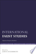 International Faust studies : adaptation, reception, translation /