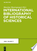 International bibliography of historical sciences. Internationale Bibliographie der Geschichtswissenchaften = Bibliografia internacional de ciencias historicas = Bibliographie internationale des sciences historique = Bibliograpfia Internazionale delle scienze storiche /