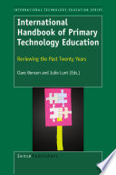 International handbook of primary technology education : reviewing the past twenty years /
