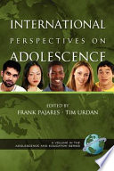 International perspectives on adolescence / editored by Frank Pajares and Tim Urdan.