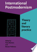 International postmodernism : theory and literary practice /