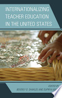 Internationalizing teacher education in the United States / edited by Beverly D. Shaklee and Supriya Baily.