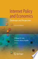 Internet policy and economics : challenges and perspectives / William H. Lehr, Lorenzo Maria Pupillo, editors.