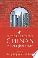 Interpreting China's development / editors, Wang Gungwu, John Wong.