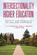 Intersectionality and higher education : identity and inequality on college campuses /