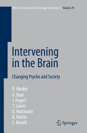 Intervening in the brain : changing psyche and society /