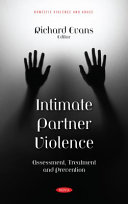 Intimate partner violence: : assessment, treatment and prevention /