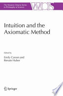 Intuition and the axiomatic method / edited by Emily Carson and Renate Huber.