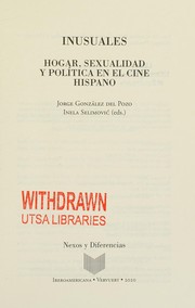Inusuales  : hogar, sexualidad y politica en el cine hispano / Jorge Gonzalez del Pozo, Inela Selimovic (eds.).