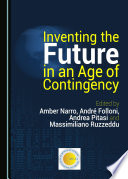 Inventing the future in an age of contingency /