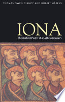 Iona : the earliest poetry of a Celtic monastery / Thomas Owen Clancy and Gilbert Markus.