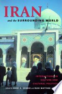 Iran and the surrounding world interactions in culture and cultural politics /