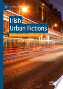 Irish urban fictions /