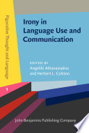 Irony in language use and communication /