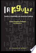 Irregular : suelo y mercado en America Latina /
