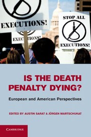 Is the death penalty dying? European and American perspectives / edited by Austin Sarat, Jurgen Martschukat.