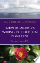Ishimure Michiko's writing in ecocritical perspective : between sea and sky /