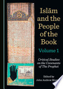 Islām and the people of the book : critical studies on the covenants of the Prophet /