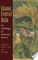 Islamic Central Asia : an anthology of historical sources /