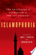 Islamophobia : the challenge of pluralism in the 21st century /