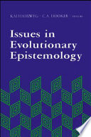 Issues in evolutionary epistemology / edited by Kai Hahlweg and C.A. Hooker.
