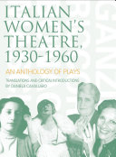 Italian women's theatre, 1930-1960 : an anthology of plays /