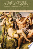 Italy and the classical tradition : language, thought and poetry 1300-1600 / edited by Carlo Caruso & Andrew Laird.