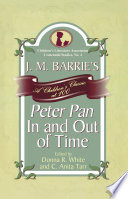 J.M. Barrie's Peter Pan in and out of time : a children's classic at 100 /