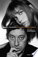 Je t'aime-- moi non plus : Franco-British cinematic relations / edited by Lucy Mazdon and Catherine Wheatley.