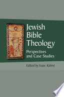 Jewish Bible theology : perspectives and case studies /