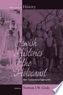 Jewish histories of the Holocaust : new transnational approaches /