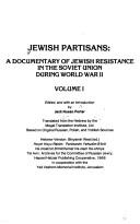 Jewish partisans : a documentary of Jewish resistance in the Soviet Union during World War II /