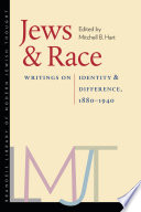 Jews and race writings on identity and difference, 1880-1940 / Mitchell B. Hart, editor.