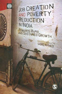 Job creation and poverty reduction in India : towards rapid and sustained growth / edited by Sadiq Ahmed.