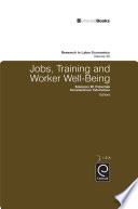 Jobs, training and worker well-being. edited by Solomon W. Polachek, Konstantinos Tatsiramos.