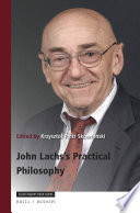 John Lachs's practical philosophy : critical essays on his thoughts with replies and bibliography /