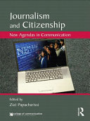 Journalism and citizenship : new agendas in communication /