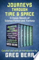 Journeys through time & space  : 5 classic novels of science fiction and fantasy /