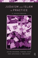 Judaism and Islam in practice : a sourcebook /